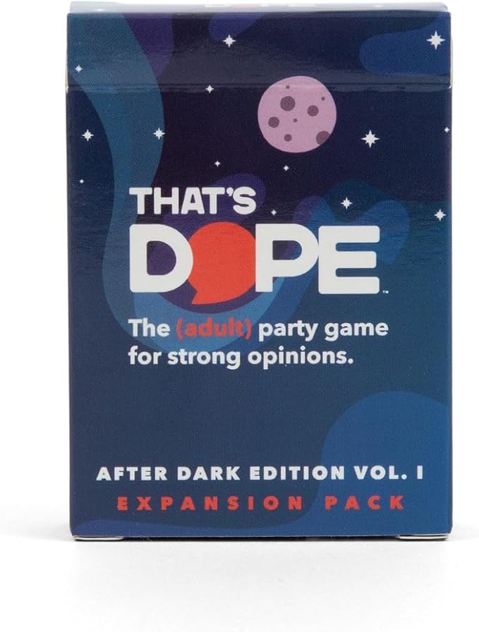 That's Dope: The Party Game for Strong Opinions ??After Dark Edition